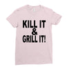 kill it grill it Ladies Fitted T-Shirt
