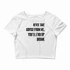 never take advice from me Crop Top
