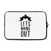 lets hang out Laptop sleeve