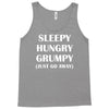 sleepy. hungry. grumpy. Tank Top