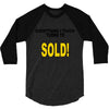 everything i touch turns to sold 3/4 Sleeve Shirt