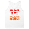 my face is my halloween Tank Top