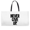 never give up Weekender Totes