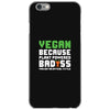 Vegan Because Plant Powered Badass Was Not an Offical Tittle iPhone 6/6s Case