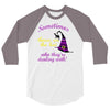 sometimes you have to throw on the hat! 3/4 Sleeve Shirt