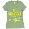 the struggle is real Ladies Fitted T-Shirt