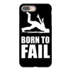 born to fail failer depp ungl&uuml;ck fun funny failure iPhone 8 Plus