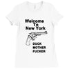 welcome to new york duck mother fucker black t shirt Ladies Fitted T-Shirt