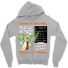 Learn it You Will Teach it i Shall Zipper Hoodie