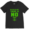 Do Or Do Not There Is No Try V-Neck Tee