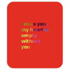 I miss you my heart is empaty wİthout you (2) Mousepad