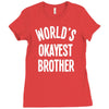 world`s okayest brother Ladies Fitted T-Shirt
