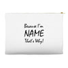 because i'm name that's why! Accessory Pouches