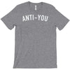 anti you T-Shirt
