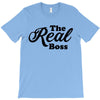 The Real Boss T-Shirt