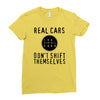 real cars don't shift themselves Ladies Fitted T-Shirt