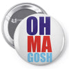 oh ma gosh Pin-back button