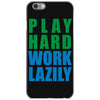 play hard, work lazily iPhone 6/6s Case