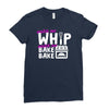 watch me whip watch me bake bake Ladies Fitted T-Shirt