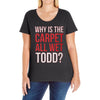 why is the carpet all wet todd.. Ladies Curvy T-Shirt