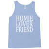 homie lover friend Tank Top