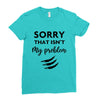 Sorry That is Not My Problem Ladies Fitted T-Shirt