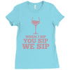 when you sip, i sip, we sip Ladies Fitted T-Shirt