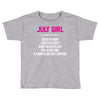 July Girl Hated By Many Toddler T-shirt