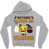 nothing scares me i'm a teacher Zipper Hoodie