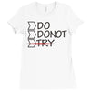 do not try Ladies Fitted T-Shirt