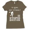 to bowl or not to bowl Ladies Fitted T-Shirt