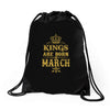 Kings Are Born In March Drawstring Bags