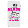 I&rsquo;m Called Mamaw Because I&rsquo;m Way Too Cool To Be Called Grandma Samsung Galaxy S7