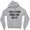 The Ocean Made Me Salty Zipper Hoodie