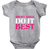 SHORT GIRLS DO IT BEST Baby Onesie