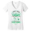 I Don't Need Therapy Just to Go Mountaining Women's V-Neck T-Shirt