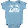 this girl loves christmas funny Baby Onesie