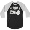 my dad rocks 3/4 Sleeve Shirt