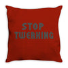 stop twerking Throw Pillow