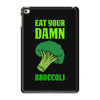 Eat Your Damn Broccoli iPad Mini 4
