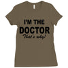 i'm the doctor that's why Ladies Fitted T-Shirt