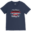 i never dreamed i'd grow up to be a super cute scorpio but here i am k V-Neck Tee