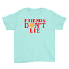 Friends Dont Lie Youth Tee