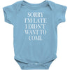 didn't want to come Baby Bodysuit