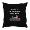 there is no princess Throw Pillow