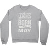legends are born in may Crewneck Sweatshirt