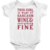 This Girl Is Made Of Sarcasm Wine And Everything Fine Infant Clothing