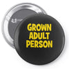 grown adult person Pin-back button