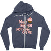 mary has got nothing on me Zipper Hoodie