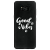 Good Vibes Samsung Galaxy S8